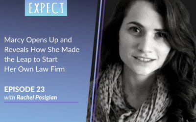 Ep 23: Marcy Opens Up and Reveals How She Made the Leap to Start Her Own Law Firm