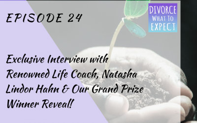 Ep 24: Exclusive Interview with Renowned Life Coach, Natasha Lindor Hahn & Our Grand Prize Winner Reveal!